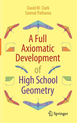 A Full Axiomatic Development Of High School Geometry