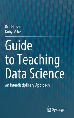 Guide To Teaching Data Science: An Interdisciplinary Approach