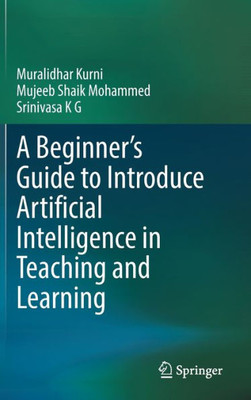 A Beginner's Guide To Introduce Artificial Intelligence In Teaching And Learning