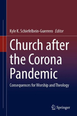 Church After The Corona Pandemic: Consequences For Worship And Theology