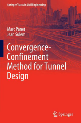 Convergence-Confinement Method For Tunnel Design (Springer Tracts In Civil Engineering)