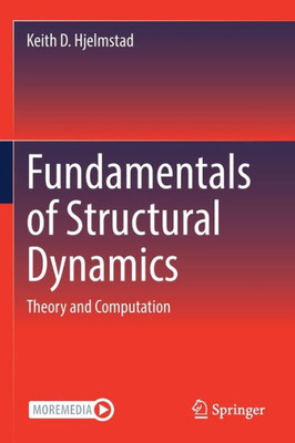Fundamentals Of Structural Dynamics: Theory And Computation