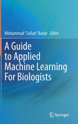 A Guide To Applied Machine Learning For Biologists