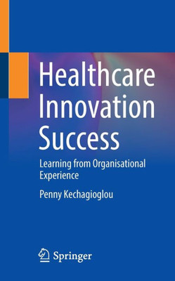 Healthcare Innovation Success: Learning From Organisational Experience