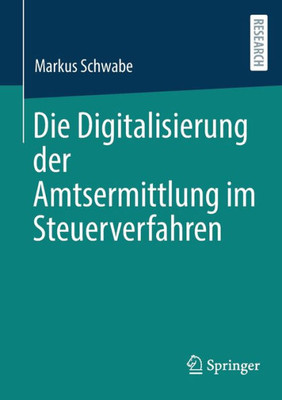Die Digitalisierung Der Amtsermittlung Im Steuerverfahren (German Edition)