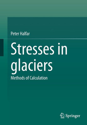 Stresses In Glaciers: Methods Of Calculation