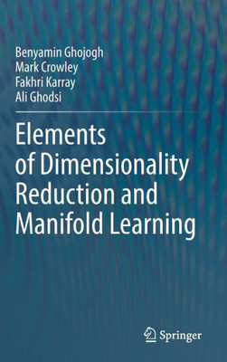 Elements Of Dimensionality Reduction And Manifold Learning