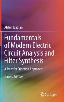 Fundamentals Of Modern Electric Circuit Analysis And Filter Synthesis: A Transfer Function Approach
