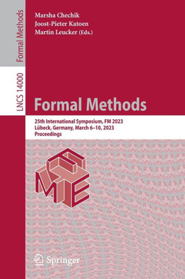Formal Methods: 25Th International Symposium, Fm 2023, Lübeck, Germany, March 610, 2023, Proceedings (Lecture Notes In Computer Science, 14000)