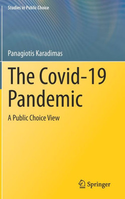 The Covid-19 Pandemic: A Public Choice View (Studies In Public Choice, 42)