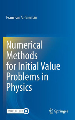 Numerical Methods For Initial Value Problems In Physics