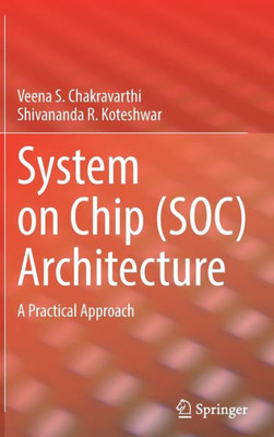 System On Chip (Soc) Architecture: A Practical Approach