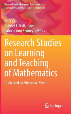 Research Studies On Learning And Teaching Of Mathematics: Dedicated To Edward A. Silver (Research In Mathematics Education)