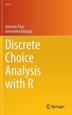 Discrete Choice Analysis With R (Use R!)