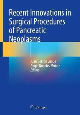 Recent Innovations In Surgical Procedures Of Pancreatic Neoplasms