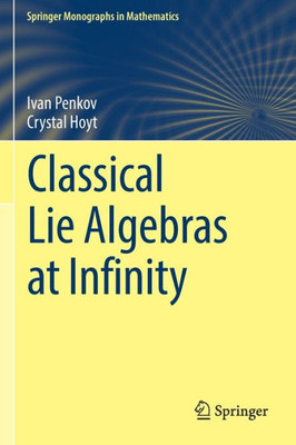 Classical Lie Algebras At Infinity (Springer Monographs In Mathematics)