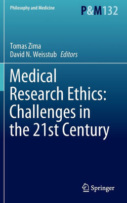 Medical Research Ethics: Challenges In The 21St Century (Philosophy And Medicine, 132)