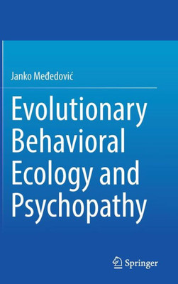 Evolutionary Behavioral Ecology And Psychopathy