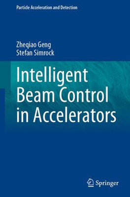 Intelligent Beam Control In Accelerators (Particle Acceleration And Detection)