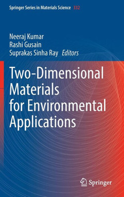 Two-Dimensional Materials For Environmental Applications (Springer Series In Materials Science, 332)