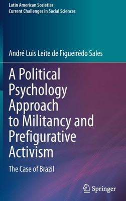 A Political Psychology Approach To Militancy And Prefigurative Activism: The Case Of Brazil (Latin American Societies)