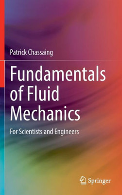 Fundamentals Of Fluid Mechanics: For Scientists And Engineers