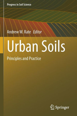 Urban Soils: Principles And Practice (Progress In Soil Science)