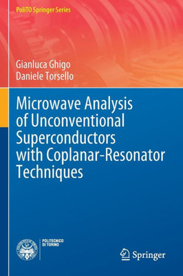 Microwave Analysis Of Unconventional Superconductors With Coplanar-Resonator Techniques (Polito Springer Series)