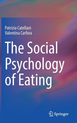 The Social Psychology Of Eating