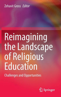 Reimagining The Landscape Of Religious Education: Challenges And Opportunities