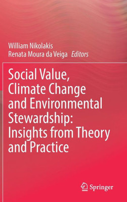 Social Value, Climate Change And Environmental Stewardship: Insights From Theory And Practice