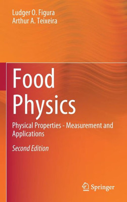 Food Physics: Physical Properties - Measurement And Applications