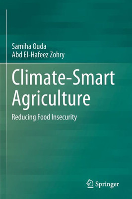 Climate-Smart Agriculture: Reducing Food Insecurity