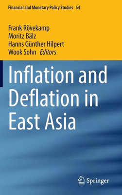 Inflation And Deflation In East Asia (Financial And Monetary Policy Studies, 54)