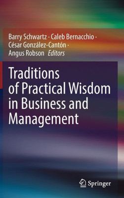 Traditions Of Practical Wisdom In Business And Management