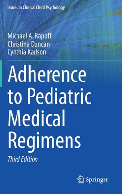 Adherence To Pediatric Medical Regimens (Issues In Clinical Child Psychology)