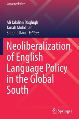 Neoliberalization Of English Language Policy In The Global South (Language Policy, 29)