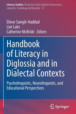Handbook Of Literacy In Diglossia And In Dialectal Contexts: Psycholinguistic, Neurolinguistic, And Educational Perspectives (Literacy Studies)