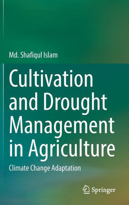 Cultivation And Drought Management In Agriculture: Climate Change Adaptation