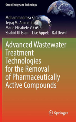 Advanced Wastewater Treatment Technologies For The Removal Of Pharmaceutically Active Compounds (Green Energy And Technology)