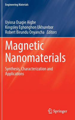 Magnetic Nanomaterials: Synthesis, Characterization And Applications (Engineering Materials)