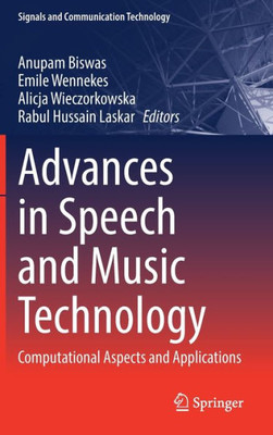 Advances In Speech And Music Technology: Computational Aspects And Applications (Signals And Communication Technology)