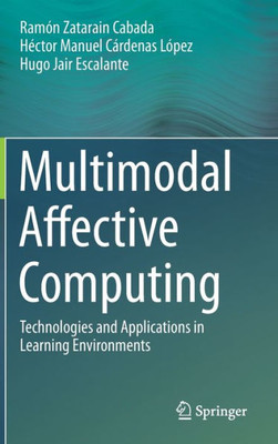 Multimodal Affective Computing: Technologies And Applications In Learning Environments