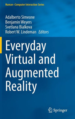 Everyday Virtual And Augmented Reality (HumanComputer Interaction Series)