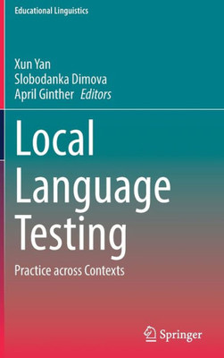 Local Language Testing: Practice Across Contexts (Educational Linguistics, 61)