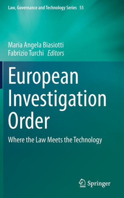 European Investigation Order: Where The Law Meets The Technology (Law, Governance And Technology Series, 55)