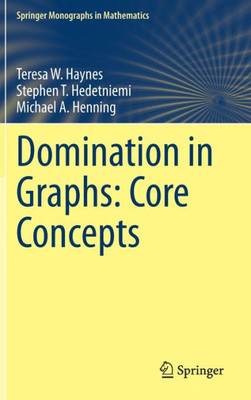 Domination In Graphs: Core Concepts (Springer Monographs In Mathematics)