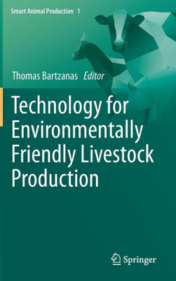 Technology For Environmentally Friendly Livestock Production (Smart Animal Production, 1)