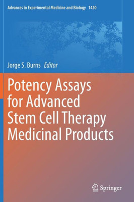 Potency Assays For Advanced Stem Cell Therapy Medicinal Products (Advances In Experimental Medicine And Biology, 1420)