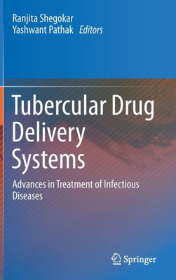 Tubercular Drug Delivery Systems: Advances In Treatment Of Infectious Diseases